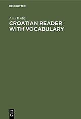 eBook (pdf) Croatian Reader with Vocabulary de Ante Kadic