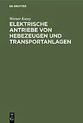 E-Book (pdf) Elektrische Antriebe von Hebezeugen und Transportanlagen von W. Kussy