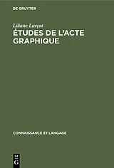PDF Études de lacte graphique von Liliane Lurçat