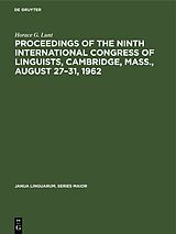 E-Book (pdf) Proceedings of the Ninth International Congress of Linguists, Cambridge, Mass., August 27-31, 1962 von Horace G. Lunt
