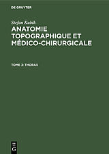 eBook (pdf) Stefan Kubik: Anatomie topographique et médico-chirurgicale / Thorax de Stefan Kubik