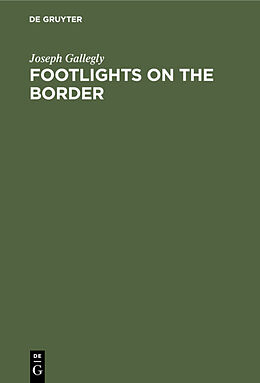 eBook (pdf) Footlights on the Border de Joseph Gallegly