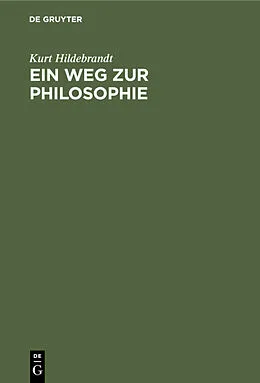 E-Book (pdf) Ein Weg zur Philosophie von Kurt Hildebrandt