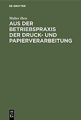 E-Book (pdf) Aus der Betriebspraxis der Druck- und Papierverarbeitung von Walter Hess