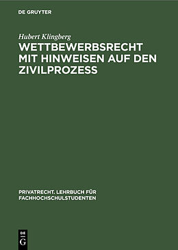 E-Book (pdf) Wettbewerbsrecht mit Hinweisen auf den Zivilprozeß von Hubert Klingberg