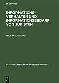 E-Book (pdf) Informationsverhalten und Informationsbedarf von Juristen, Teil 1: Analyse-Band von 