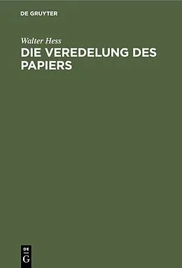 E-Book (pdf) Die Veredelung des Papiers von Walter Hess