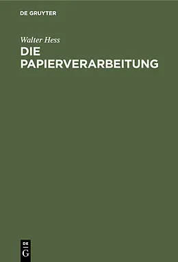 E-Book (pdf) Die Papierverarbeitung von Walter Hess