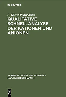 E-Book (pdf) Qualitative Schnellanalyse der Kationen und Anionen von A. Köster-Pflugmacher