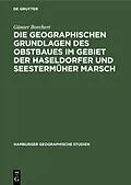 E-Book (pdf) Die Geographischen Grundlagen des Obstbaues im Gebiet der Haseldorfer und Seestermüher Marsch von Günter Borchert