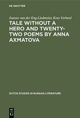 eBook (pdf) Tale without a Hero and Twenty-Two Poems by Anna Axmatova de Jeanne van der Eng-Liedmeier, Kees Verheul