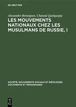 PDF Les mouvements nationaux chez les musulmans de Russie, I von Alexandre Bennigsen, Chantal Quelquejay