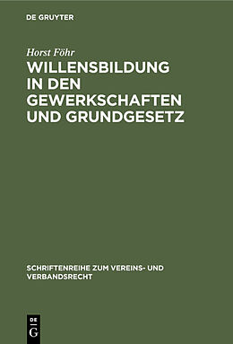 E-Book (pdf) Willensbildung in den Gewerkschaften und Grundgesetz von Horst Föhr