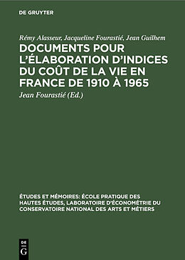 eBook (pdf) Documents pour lélaboration dindices du coût de la vie en France de 1910 à 1965 de Rémy Alasseur, Jacqueline Fourastié, Jean Guilhem