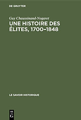 E-Book (pdf) Une histoire des élites, 17001848 von Guy Chaussinand-Nogaret