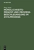 E-Book (pdf) Mündlichkeitsprinzip und Prozeßbeschleunigung im Zivilprozeß von Peter Arens