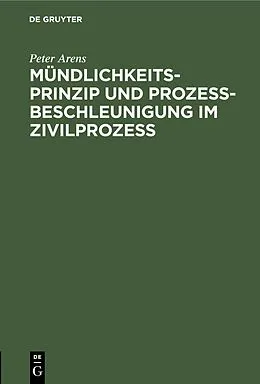 E-Book (pdf) Mündlichkeitsprinzip und Prozeßbeschleunigung im Zivilprozeß von Peter Arens