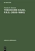E-Book (pdf) Theodore Haak, F.R.S. (1605-1690) von Pamela R. Barnett