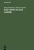 E-Book (pdf) Das war Klaus Junge von Edmund Budrich, Dietmar Schulte