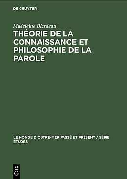 eBook (pdf) Théorie de la connaissance et philosophie de La Parole de Madeleine Biardeau