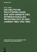 PDF Die deutsche Rechtsprechung auf dem Gebiete des internationalen Privatrechts in den Jahren 1962 und 1963 von Dierk Müller