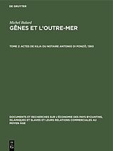 E-Book (pdf) Michel Balard: Gênes et loutre-mer / Actes de Kilia du notaire Antonio di Ponzô, 1360 von 