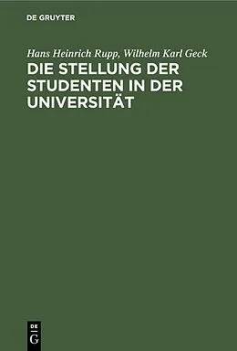 E-Book (pdf) Die Stellung der Studenten in der Universität von Hans Heinrich Rupp, Wilhelm Karl Geck