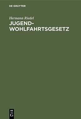 E-Book (pdf) Jugendwohlfahrtsgesetz von Hermann Riedel