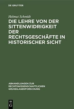 E-Book (pdf) Die Lehre von der Sittenwidrigkeit der Rechtsgeschäfte in historischer Sicht von Helmut Schmidt