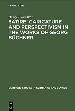 PDF Satire, Caricature and Perspectivism in the Works of Georg Büchner von Henry J. Schmidt