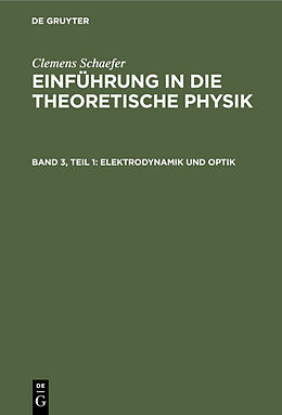 E-Book (pdf) Clemens Schaefer: Einführung in die theoretische Physik / Elektrodynamik und Optik von Clemens Schaefer