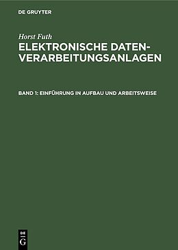 E-Book (pdf) Horst Futh: Elektronische Datenverarbeitungsanlagen / Einführung in Aufbau und Arbeitsweise von Horst Futh