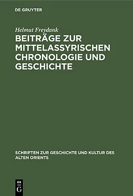E-Book (pdf) Beiträge zur mittelassyrischen Chronologie und Geschichte von Helmut Freydank