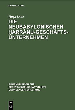 E-Book (pdf) Die neubabylonischen arrânu-Geschäftsunternehmen von Hugo Lanz