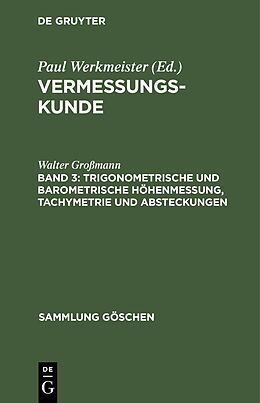 E-Book (pdf) Vermessungskunde / Trigonometrische und barometrische Höhenmessung, Tachymetrie und Absteckungen von Walter Großmann