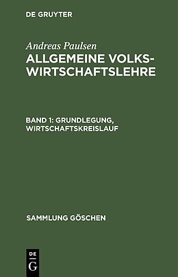 E-Book (pdf) Andreas Paulsen: Allgemeine Volkswirtschaftslehre / Grundlegung, Wirtschaftskreislauf von Andreas Paulsen
