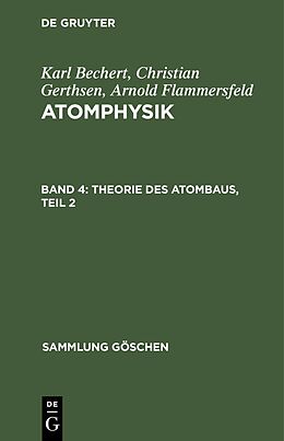 E-Book (pdf) Karl Bechert; Christian Gerthsen; Arnold Flammersfeld: Atomphysik / Theorie des Atombaus, Teil 2 von Karl Bechert