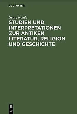 E-Book (pdf) Studien und Interpretationen zur antiken Literatur, Religion und Geschichte von Georg Rohde