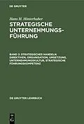 E-Book (pdf) Strategisches Handeln. Direktiven, Organisation, Umsetzung, Unternehmungskultur, strategische Führungskompetenz von Hans H. Hinterhuber