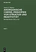 E-Book (pdf) Anorganische Chemie, Prinzipien von Struktur und Reaktivität von James E. Huheey