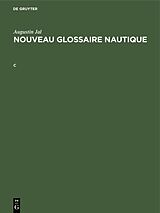 E-Book (pdf) Augustin Jal: Nouveau glossaire nautique / Augustin Jal: Nouveau glossaire nautique. C von Augustin Jal