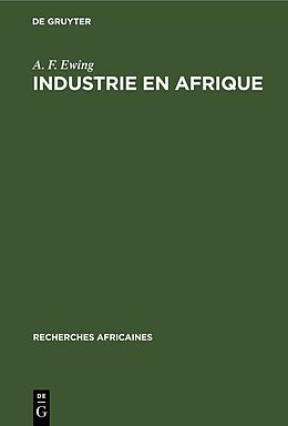 Livre Relié Industrie en Afrique de A. F. Ewing