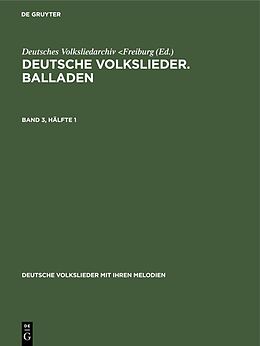 E-Book (pdf) Deutsche Volkslieder. Balladen / Deutsche Volkslieder. Balladen. Band 3, Hälfte 1 von 