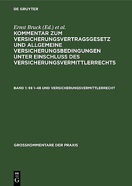 Fester Einband Kommentar zum Versicherungsvertragsgesetz und Allgemeine Versicherungsbedingungen... / §§ 1-48 und Versicherungsvermittlerrecht von Ernst Bruck