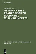 E-Book (pdf) Gesprochenes Französisch zu Beginn des 17. Jahrhunderts von Gerhard Ernst