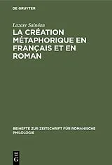 Fester Einband La création métaphorique en français et en roman von Lazare Sainéan