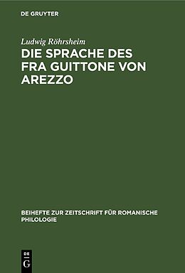 Fester Einband Die Sprache des Fra Guittone von Arezzo von Ludwig Röhrsheim