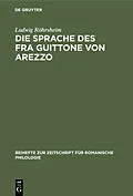 E-Book (pdf) Die Sprache des Fra Guittone von Arezzo von Ludwig Röhrsheim