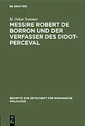 PDF Messire Robert de Borron und der Verfasser des Didot-Perceval von H. Oskar Sommer