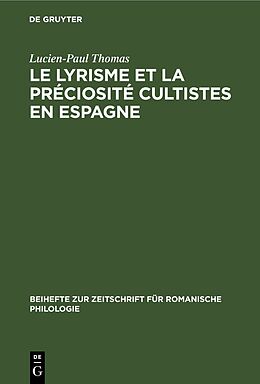 Livre Relié Le lyrisme et la préciosité cultistes en Espagne de Lucien-Paul Thomas